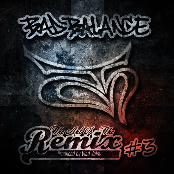 3e09f40141b06159e783661c722d3d8e Bad Balance "The Art Of The Remix #3"